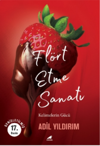 Flört Etme Sanatı (Genişletilmiş 17 Baskı)