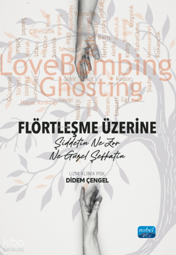 Flörtleşme Üzerine;Şiddetin Ne Zor Ne Güzel Şefkatin