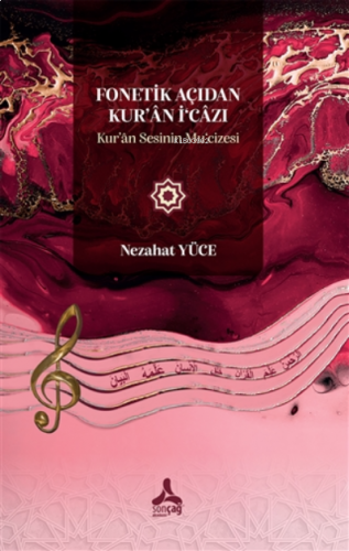 Fonetik Açıdan Kur’an İ‘cazı Kur’an Sesinin Mu‘cizesi