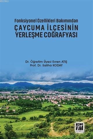 Fonksiyonel Özellikleri Bakımından Çaycuma İlçesinin Yerleşme Coğrafyası