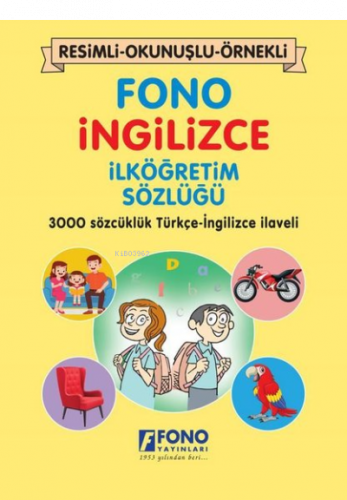 Fono İngilizce İlköğretim Sözlüğü - Resimli - Okunuşlu - Örnekli
