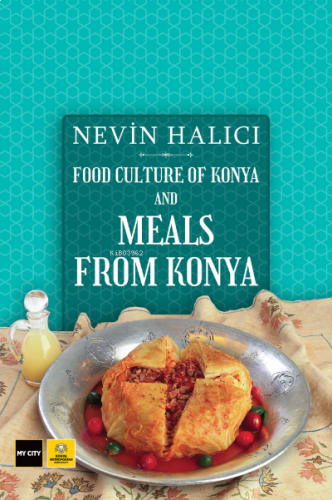 Food Culture Of Konya And Meals From Konya