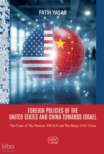 Foreign Policies Of The United States and China Towards Israel;The Cas