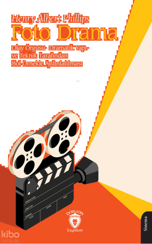 Foto Drama Olay Örgüsü- Dramatik Yapı- ve Teknik Tarafından Bol Örnekle Aydınlatılması