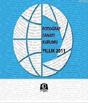 Fotoğraf Sanatı Kurumu Yıllık 2011