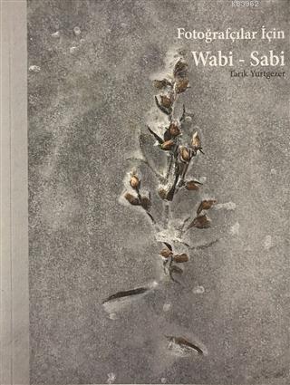 Fotoğrafçılar İçin Wabi - Sabi