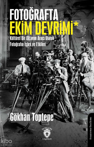 Fotoğrafta Ekim Devrimi* Kültürel Bir Aktarım Aracı Olarak Fotoğrafın İşlev ve Etkileri