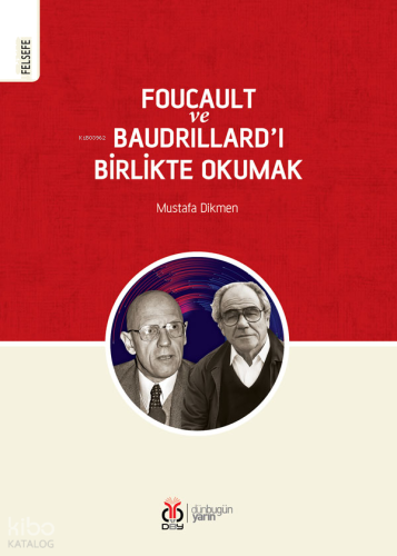Foucault ve Baudrillard’ı Birlikte Okumak
