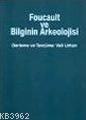 Foucault ve Bilginin Arkeolojisi