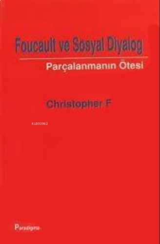 Foucault ve Sosyal Diyalog Parçalanmanın Ötesi