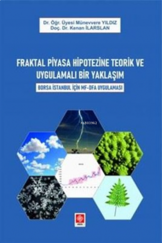 Fraktal Piyasa Hipotezine Teorik ve Uygulamalı Bir Yaklaşım