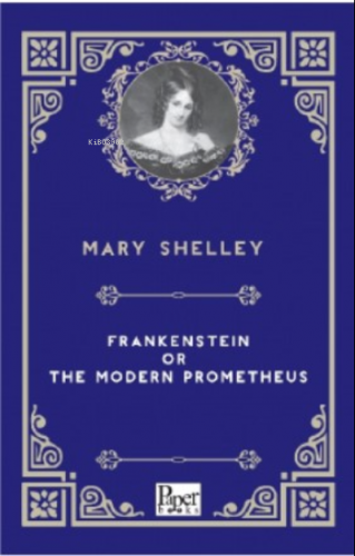 Frankenstein or the Modern Prometheus