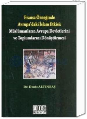Fransa Örneğinde Avrupa'daki İslam Etkisi: Müslümanların Avrupa Devletlerini Dönüştürmesi