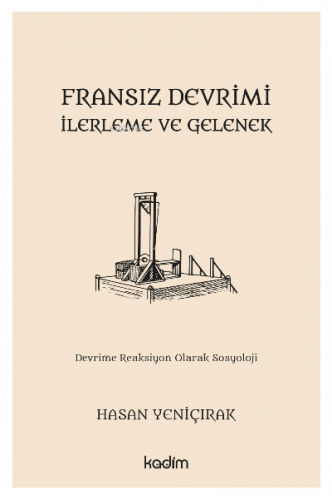 Fransız Devrimi, İlerleme ve Gelenek;Devrime Reaksiyon Olarak Sosyoloji
