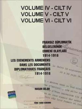Fransız Diplomatik Belgelerinde Ermeni Olayları IV-V-VI; 1914-1918