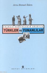 Fransız Gezginlerin Gözüyle Türkler ve Yunanlar