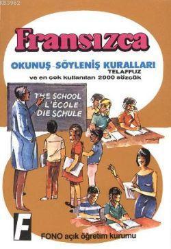 Fransızca Okunuş-Söyleniş Kuralları; Telafuz ve En Çok Kullanılan 2000 Sözcük