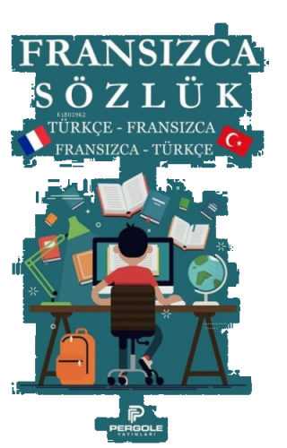 Fransızca Türkçe Sözlük: Türkçe-Fransızca Fransızca-Türkçe