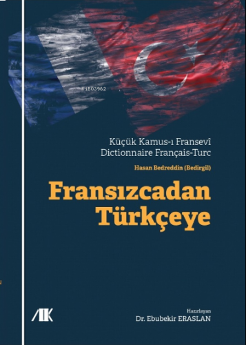 Fransızcadan Türkçeye;Küçük Kamus-ı Fransevi Dictionnaire Français-Turc