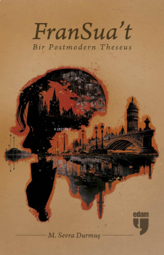 FranSua’t Bir Postmodern Theseus