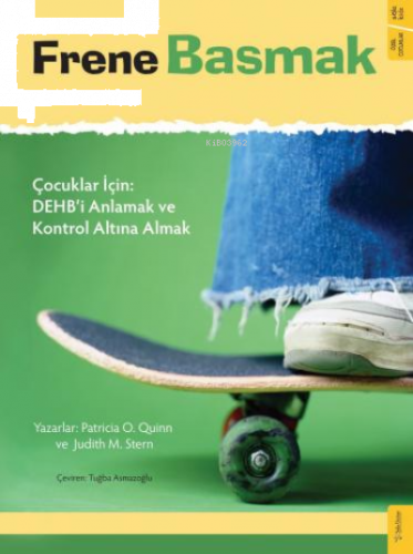 Frene Basmak ;Çocuklar İçin: DEHB’i Anlamak ve Kontrol Altına Almak
