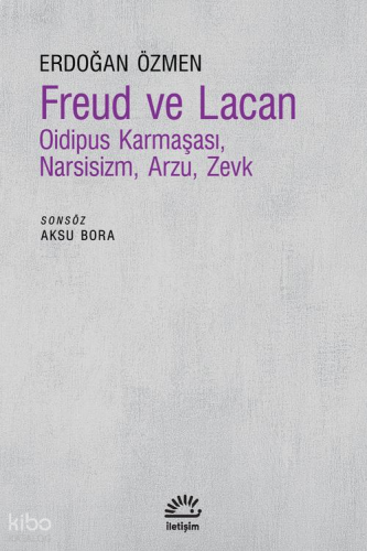 Freud ve Lacan ;Oidipus Karmaşası, Narsisizm, Arzu, Zevk