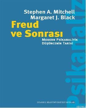 Freud ve Sonrası; Modern Psikanalitik Düşüncenin Tarihi