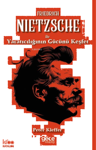 Friedrich Nietzsche ile Yaratıcılığın Gücünü Keşfet