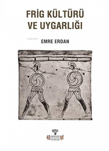 Frig Kültürü Ve Uygarlığı