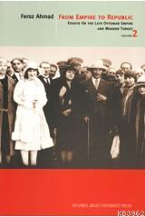 From Empire to Republic 2; Essays On The Late Ottoman Empire And Modern Turkey