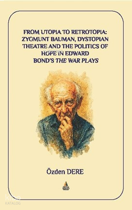 From Utopia to Retrotopia: Zygmunt Bauman, Dystopian Theatre and the P