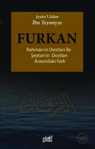Furkan; Rahman'ın Dostları İle Şeytan'ın Dostları Arasındaki Fark