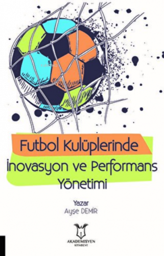 Futbol Kulüplerinde İnovasyon ve Performans Yönetimi