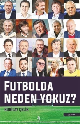 Futbolda Neden Yokuz?