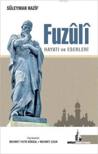 Fuzûlî - Hayatı ve Eserleri