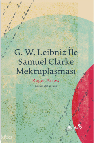 G. W. Leibniz İle Samuel Clarke Mektuplaşması
