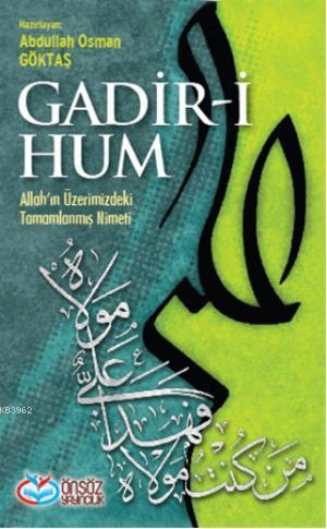 Gadir-i Hum; Allah'ın Üzerimizdeki Tamamlanmış Nimeti