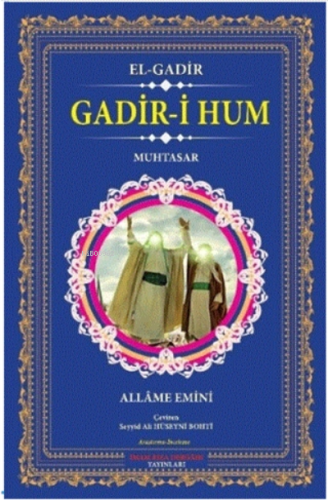 Gadir-i Hum - El-gadir;Muhtasar