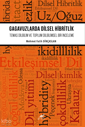 Gagavuzlarda Dilsel Hibritlik;Temas Dil Bilim ve Toplum Dil Bilimsel Bir İnceleme