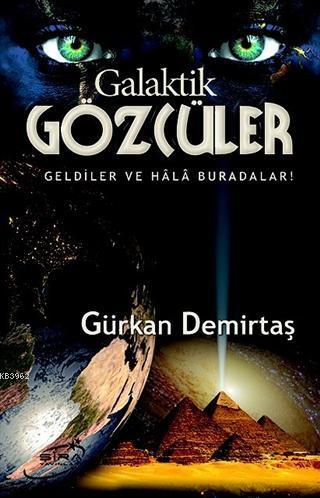 Galaktik Gözcüler; Geldiler ve Hala Buradalar!