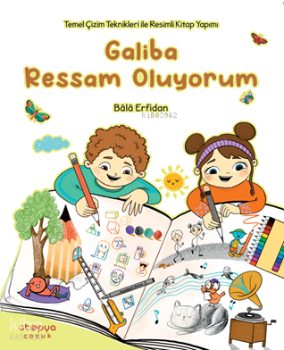 Galiba Ressam Oluyorum;Temel Çizim Teknikleriyle Resimli Kitap Yapımı