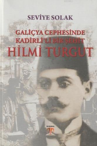 Galiçya Cephesinde Kadirli'li Bir Şehit Hilmi Turgut