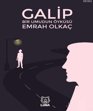 Galip; Bir Umudun Öyküsü