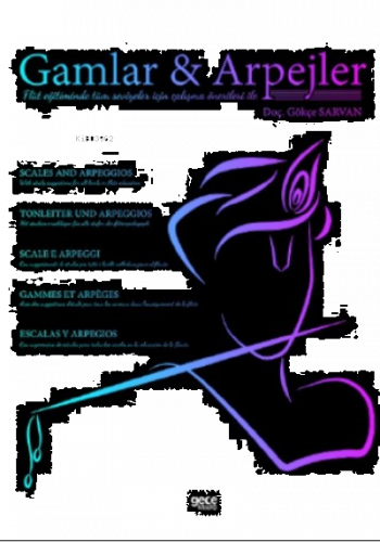 Gamlar Ve Arpejler;(Flüt eğitiminde tüm seviyeler için çalışma önerileri ile)