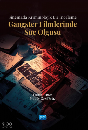 Gangster Filmlerinde Suç Olgusu;Sinemada Kriminolojik Bir İnceleme