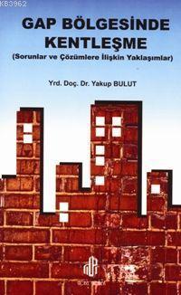 Gap Bölgesinde Kentleşme; Sorular ve Çözümlere İlişkin Yaklaşımlar