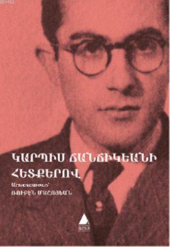 Garbis Cancikyani Hedkero / Garbis Cancikyan'ın İzinden; Genç Bir Şairden Şiirler, Düzyazılar, İzler