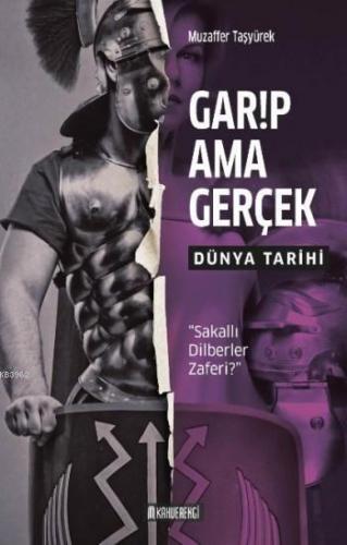 Garip Ama Gerçek- Dünya Tarihi