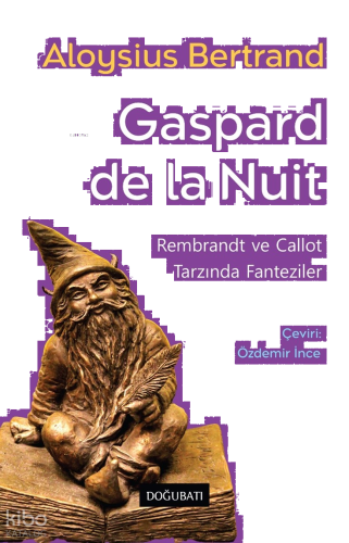 Gaspard De La Nuit;Rembrandt ve Callot Tarzında Fanteziler