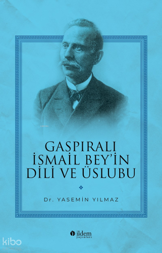 Gaspıralı İsmail Bey'in Dili ve Üslubu